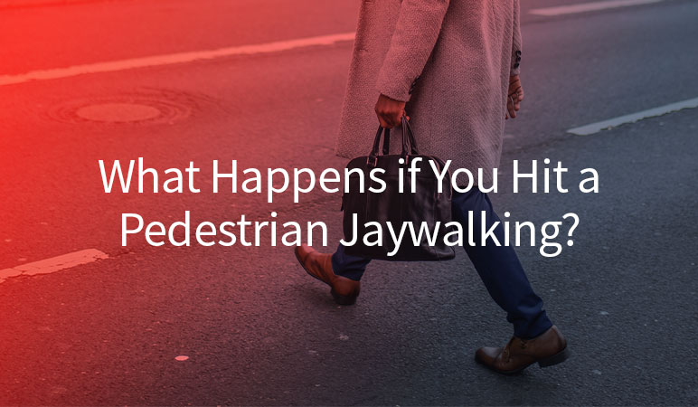 What happens if you hit a jaywalking pedestrian?