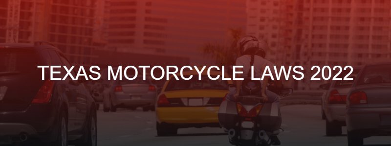 Texas motorcycle laws 2022