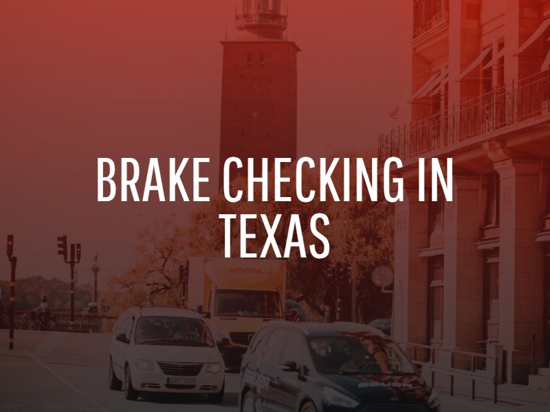 Brake checking in Texas