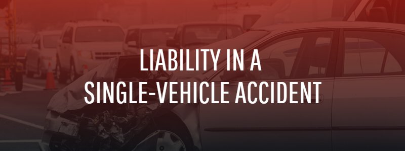 Liable in a Single-Vehicle Accident