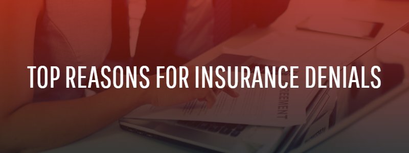 Top Reasons for Insurance Denials