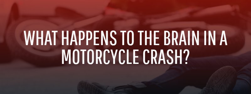 What Happens to the Brain in a Motorcycle Crash?