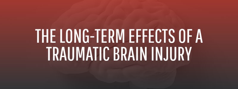 The Long-Term Effects of a Traumatic Brain Injury