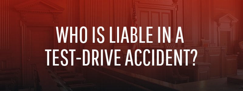 Who Is Liable in a test drive accident