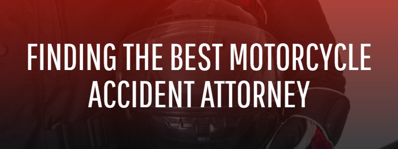 Find the Best Motorcycle Accident Attorney