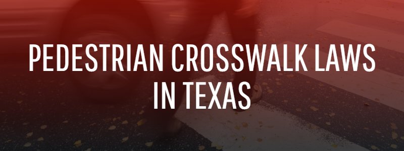 Pedestrian crosswalk laws in texas