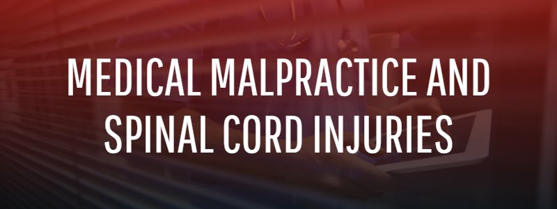 Medical Malpractice Result in a Spinal Cord Injury