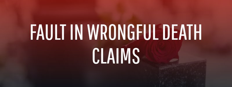 Fault in a Wrongful Death Claim